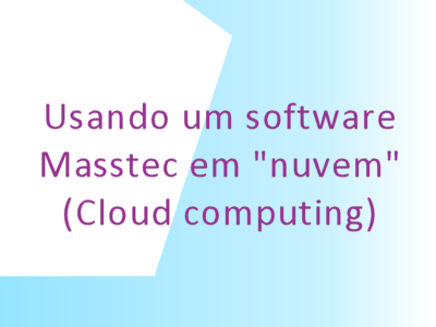Retangulo com dizeres Usando um software Masstec em nuvem